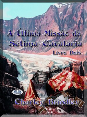 cover image of A Última Missão Da Sétima Cavalaria--Livro Dois